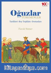 Oğuzlar-Türkmenler, Tarihleri-Boy Teşkilatı-Destanları