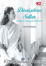 Dürrüşehvar Sultan ve Hint -Osmanlı İlişkileri