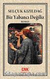 Biz Yabancı Değiliz