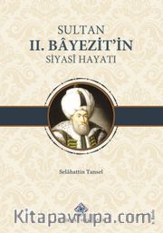 Sultan II.Bayezit'in Siyasî Hayatı
