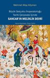 Büyük Selçuklu İmparatorluğu Tarihi Çerçevesi İçinde Sancar'ın Meliklik Devri