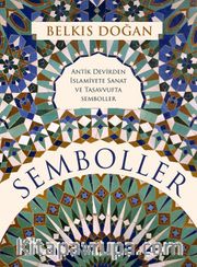 Semboller (Ciltli) <br /> Antik Devirden İslamiyete Sanat ve Tasavvufta Semboller