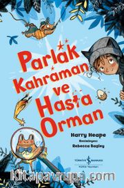 Parlak Kahraman ve Hasta Orman