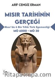 Mısır Tarihinin Gerçeği <br /> Mısır’da 6 Bin Yıllık Türk Egemenliği