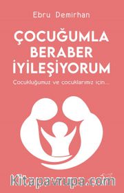 Çocuğumla Beraber İyileşiyorum