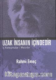Uzak İnsanın İçindedir İç Konuşmalar - Metinler