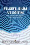 Felsefe, Bilim ve Eğitim & Bilim Felsefesi Merceğinden Eğitime Yansımalar