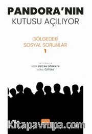 Pandora'nın Kutusu Açılıyor <br /> Gölgedeki Sosyal Sorunlar 1