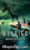 Wendigo: Gölgenin Laneti