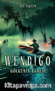Wendigo: Gölgenin Laneti