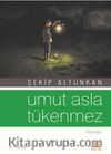 Umut Asla Tükenmez 