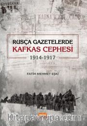 Rusça Gazetelerde Kafkas Cephesi (1914-1917)
