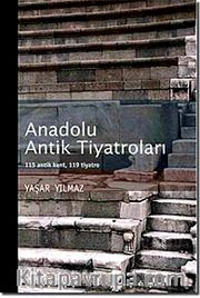Anadolu Antik Tiyatroları <br /> 115 Antik Kent 119 Tiyatro