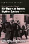Birinci Cumhuriyet Dönemi Din - Siyaset ve Toplum İlişkileri Üzerine
