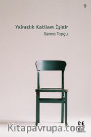 Yalnızlık Katliam İşidir