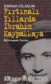 Fırtınalı Yıllarda İbrahim Kaypakkaya