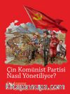 Çin Komünist Partisi Nasıl Yönetiliyor ?