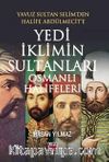 Yavuz Sultan Selim’den Halife Abdülmecit’e Yedi İklimin Sultanları Osmanlı Halifeleri