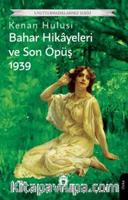 Bahar Hikayeleri ve Son Öpüş 1939
