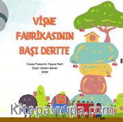 Vişne Fabrikasının Başı Dertte