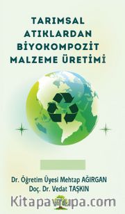 Tarımsal Atıklardan Biyokompozit Malzeme Üretimi
