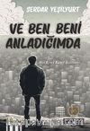 Ve Ben Beni Anladığımda