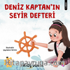Deniz Kaptan’ın Seyir Defteri (Renkli Resimli)