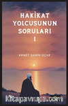 Hakikat Yolcusunun Soruları 1