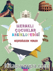 Meraklı Çocuklar Ansiklopedisi / Keşfedilecek Yerler