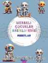 Robotlar / Meraklı Çocuklar Ansiklopedisi