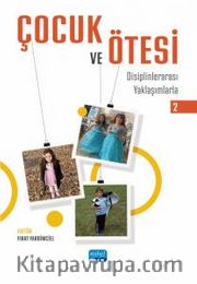 Çocuk ve Ötesi II - Disiplinlerarası Yaklaşımlarla