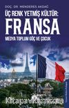 Üç Renk Yetmiş Kültür: Fransa (Medya Toplum Göç ve Çocuk)