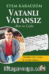 Vatanlı Vatansız Ben Ve Çatlı