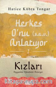 Herkes O'nu (s.a.v.) Anlatıyor 2 <br /> Kızları Peygamber Efendimizi Anlatıyor