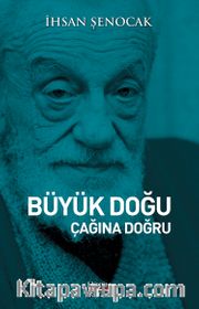 Büyük Doğu Çağına Doğru