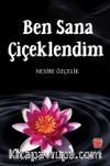 Ben Sana Çiçeklendim