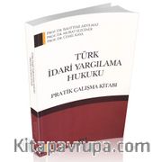 Türk İdari Yargılama Hukuku Pratik Çalışmaları