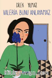 Valeria Bunu Anlayamaz