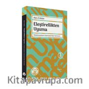 Eleştirellikten Uyuma <br /> Müslümanların Kamusal Alan Serüveni