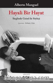 Hayali Bir Hayat <br /> Sieglinde Geisel ile Söyleşi