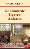 Günümüzde Tiyatral Anlatım 