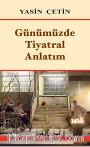 Günümüzde Tiyatral Anlatım 