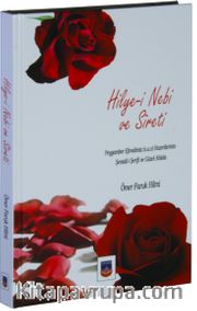 Hilye-i Nebi ve Sireti  Peygamberimiz (S.a.v.)’in Şemali-i Şerifi ve Güzel Ahlakı