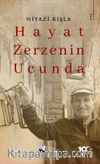Hayat Zerzenin Ucunda