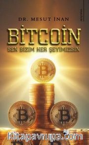 Bitcoin Sen Bizim Her Şeyimizsin