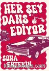 Her Şey Dans Ediyor