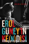 Erol Güney'in Ke (n)disi