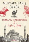 Osmanlı Tarihinden 101 İlginç Olay