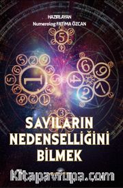 Sayıların Nedenselliğini Bilmek ‘Numeroloji’