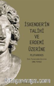 İskender’in Talihi ve Erdemi Üzerine